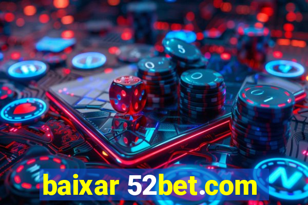 baixar 52bet.com